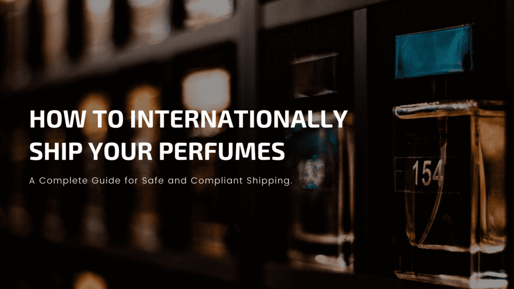 how to internationally ship your perfumes